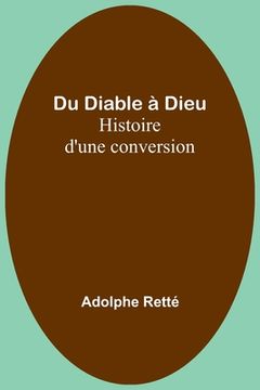 portada Du Diable à Dieu: Histoire d'une conversion (en Francés)