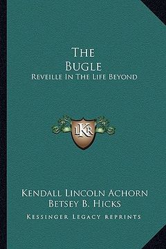 portada the bugle: reveille in the life beyond (en Inglés)