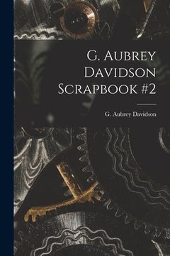 portada G. Aubrey Davidson Scrapbook #2 (en Inglés)