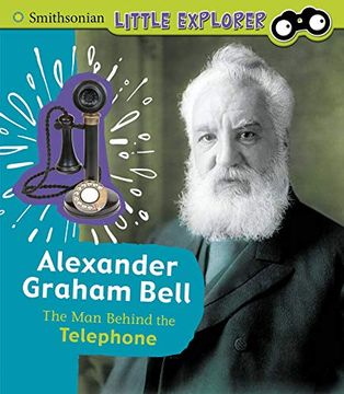 portada Alexander Graham Bell: The man Behind the Telephone (Little Inventor) (in English)
