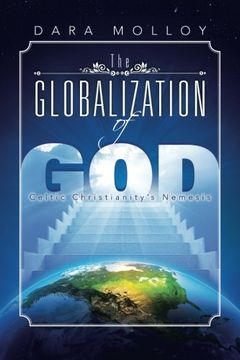 portada The Globalization of God: Celtic Christianity's Nemesis (en Inglés)