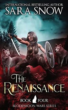 portada The Renaissance: Book 4 of the Bloodmoon Wars (a Paranormal Shifter Series Prequel to Luna Rising) (in English)