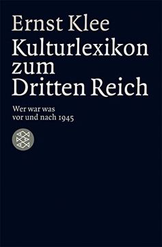 portada Das Kulturlexikon zum Dritten Reich: Wer war was vor und Nach 1945 von Ernst Klee (Autor) das Kulturlexikon zum Dritten Reich 