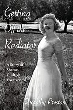portada Getting off the Radiator: A Story of Shame, Guilt, and Forgiveness (en Inglés)