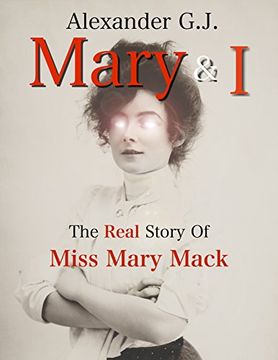 portada Mary and I: The Real Story of Miss Mary Mack