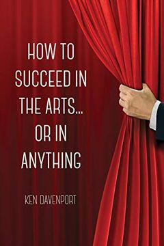 portada How to Succeed in the Arts.   Or in Anything.