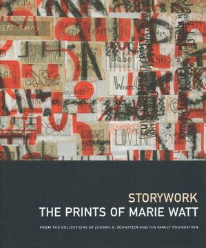 portada Storywork: The Prints of Marie Watt: From the Collections of Jordan d. Schnitzer and his Family Foundation