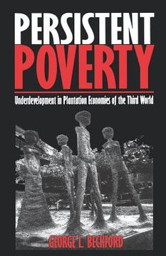 portada persistent poverty: underdevelopment in plantation economies of the third world (en Inglés)