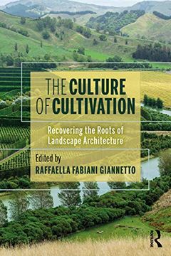 portada The Culture of Cultivation: Recovering the Roots of Landscape Architecture 