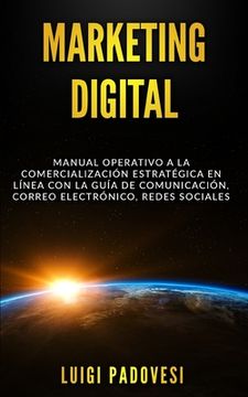 portada Marketing Digital: Manual operativo a la comercialización estratégica en línea con la guía de comunicación, correo electrónico, redes soc