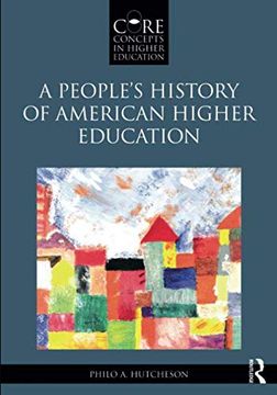 portada A People’S History of American Higher Education (Core Concepts in Higher Education) (en Inglés)