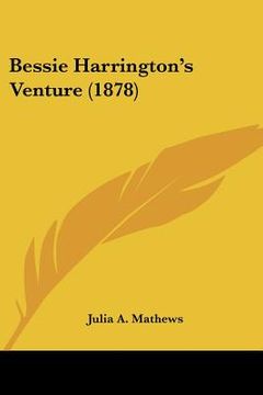 portada bessie harrington's venture (1878) (en Inglés)