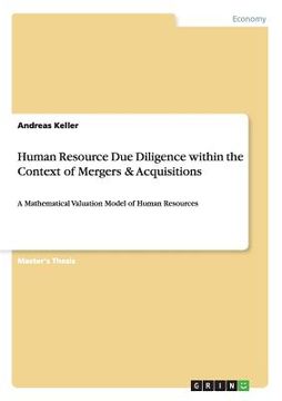 portada Human Resource due Diligence Within the Context of Mergers & Acquisitions: A Mathematical Valuation Model of Human Resources (en Inglés)