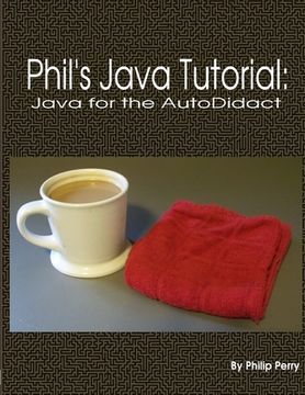 portada Phil's Java Tutorial: Java for the Autodidact
