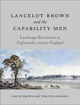 portada Lancelot Brown and the Capability Men: Landscape Revolution in Eighteenth-Century England