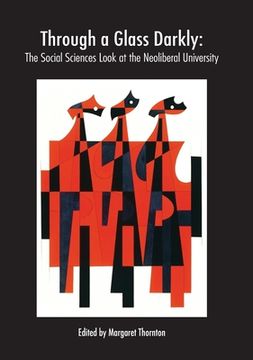 portada Through a Glass Darkly: The Social Sciences Look at the Neoliberal University (in English)