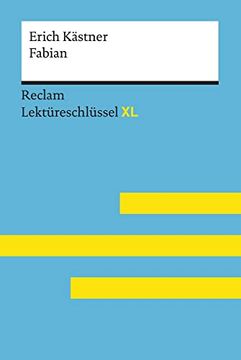 portada Fabian von Erich Kästner: Lektüreschlüssel mit Inhaltsangabe, Interpretation, Prüfungsaufgaben mit Lösungen, Lernglossar. (Reclam Lektüreschlüssel xl) (en Alemán)