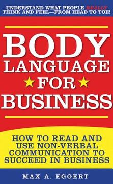 portada Body Language for Business: Tips, Tricks, and Skills for Creating Great First Impressions, Controlling Anxiety, Exuding Confidence, and Ensuring S