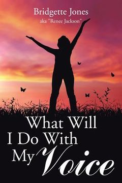 portada What Will I Do With My Voice (en Inglés)
