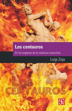 portada Los Centauros. En los Origenes de la Violencia Masculina (in Spanish)
