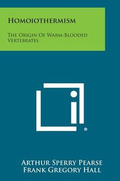 portada Homoiothermism: The Origin of Warm-Blooded Vertebrates (en Inglés)