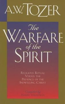 portada the warfare of the spirit: religious ritual versus the presence of the indwelling christ