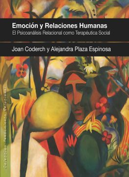 portada Emocion y Relaciones Humanas: El Psicoanalisis Relacional Como Terapeutica Social