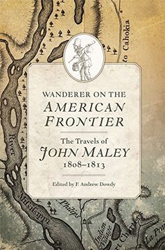 portada Wanderer on the American Frontier: The Travels of John Maley, 1808-1813 (en Inglés)