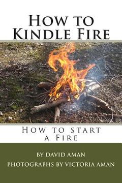 portada How to Kindle Fire (How to Start a Fire) (in English)