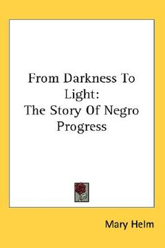 portada from darkness to light: the story of negro progress (en Inglés)