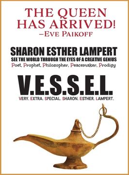 portada V.E.S.S.E.L. Very. Extra. Special. Sharon. Esther. Lampert: See the World Through the Eyes of a Creative Genius (en Inglés)