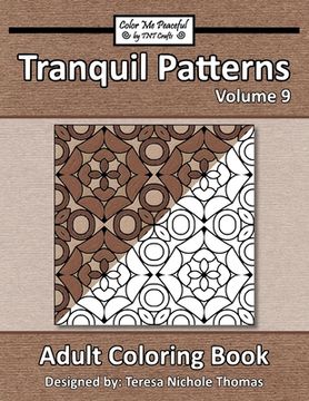 portada Tranquil Patterns Adult Coloring Book, Volume 9 (in English)
