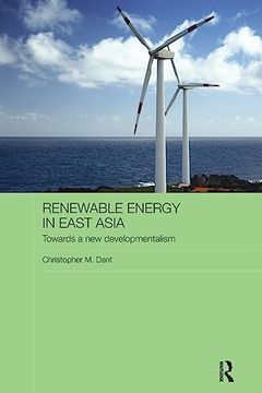 portada Renewable Energy in East Asia: Towards a new Developmentalism (Routledge Contemporary Asia Series) (in English)