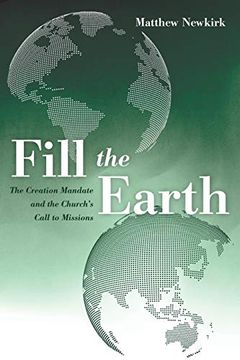 portada Fill the Earth: The Creation Mandate and the Church's Call to Missions (in English)