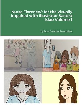 portada Nurse Florence(R) for the Visually Impaired with Illustrator Sandra Islas: Volume 1 (en Inglés)