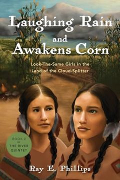 portada Laughing Rain and Awakens Corn: Look-the-Same Girls in the Land of the Cloud-Splitter (en Inglés)