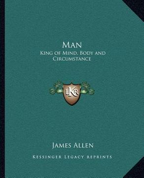 portada man: king of mind, body and circumstance (in English)
