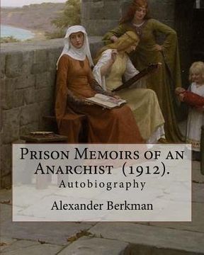 portada Prison Memoirs of an Anarchist (1912). By: Alexander Berkman: Autobiography (en Inglés)