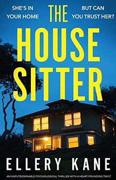 portada The House Sitter: An Unputdownable Psychological Thriller With a Heart-Pounding Twist (in English)