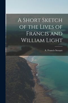 portada A Short Sketch of the Lives of Francis and William Light