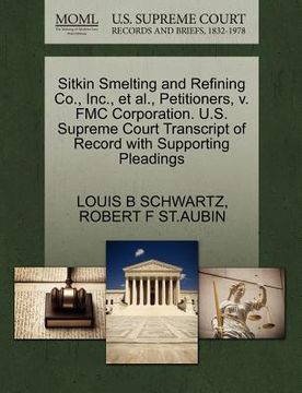 portada sitkin smelting and refining co., inc., et al., petitioners, v. fmc corporation. u.s. supreme court transcript of record with supporting pleadings (en Inglés)