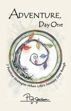 portada Adventure, Day One: 7 Positive Strategies When Life's Journey Gets Rough (en Inglés)