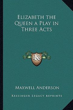 portada elizabeth the queen a play in three acts (in English)