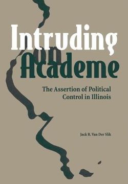 portada Intruding on Academe: The Assertion of Bureaucratic Control in Illinois (in English)
