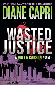 portada Wasted Justice: A Judge Willa Carson Mystery: Volume 4 (The Hunt for Justice Series) 