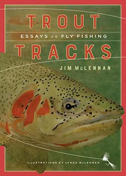 portada Trout Tracks: Essays on Fly Fishing (en Inglés)