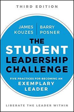 portada The Student Leadership Challenge: Five Practices for Becoming an Exemplary Leader (J-B Leadership Challenge: Kouzes/Posner) (en Inglés)