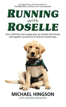portada Running With Roselle: How a Blind Boy and a Puppy Grew Up, Became Best Friends, and Together Survived One of America's Darkest Days (in English)