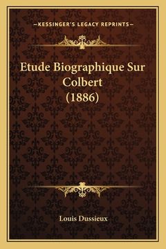 portada Etude Biographique Sur Colbert (1886) (en Francés)