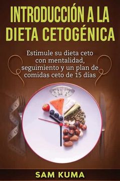 portada Introducción a la Dieta Cetogénica: Estimule su Dieta Ceto con Mentalidad, Seguimiento y un Plan de Comidas Ceto de 15 Días